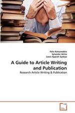 A Guide to Article Writing and Publication