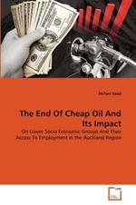 The End Of Cheap Oil And Its Impact