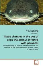 Tissue changes in the gut of arius thalassinus infected with parasites