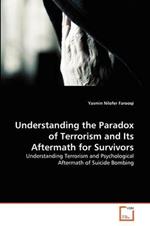 Understanding the Paradox of Terrorism and Its Aftermath for Survivors