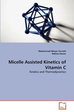 Micelle Assisted Kinetics of Vitamin C