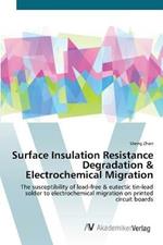 Surface Insulation Resistance Degradation & Electrochemical Migration