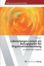 Lebenslanges Lernen als Bezugspunkt fur Organisationsberatung