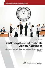 Zeitkompetenz ist mehr als Zeitmanagement