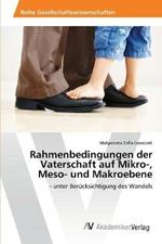 Rahmenbedingungen der Vaterschaft auf Mikro-, Meso- und Makroebene