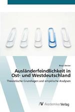 Auslanderfeindlichkeit in Ost- und Westdeutschland