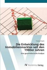 Die Entwicklung des Immobilienmarktes seit den 1980er Jahren