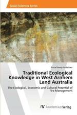 Traditional Ecological Knowledge in West Arnhem Land Australia