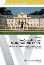 Die Ostpolitik von Metternich (1821-1827)