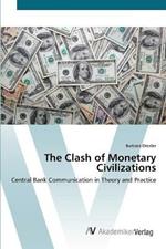 The Clash of Monetary Civilizations