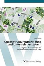 Kapitalstrukturentscheidung und Unternehmensteuern