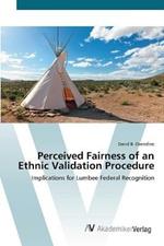 Perceived Fairness of an Ethnic Validation Procedure