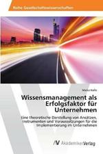 Wissensmanagement als Erfolgsfaktor fur Unternehmen