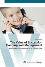 The Value of Succession Planning and Management