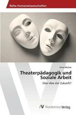Theaterpadagogik und Soziale Arbeit