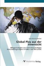 Global Play aus der Innensicht