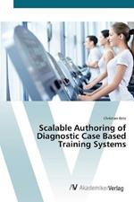 Scalable Authoring of Diagnostic Case Based Training Systems