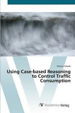 Using Case-based Reasoning to Control Traffic Consumption