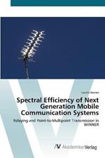 Spectral Efficiency of Next Generation Mobile Communication Systems