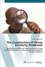 The Construction of String Similarity Predicates