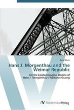 Hans J. Morgenthau and the Weimar Republic