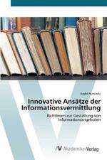 Innovative Ansatze der Informationsvermittlung