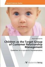 Children as the Target Group of Customer Relationship Management