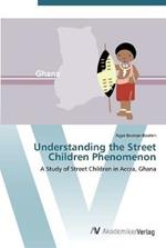 Understanding the Street Children Phenomenon