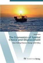 The Economics of Spatial Choice and Displacement