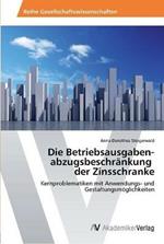 Die Betriebsausgaben- abzugsbeschrankung der Zinsschranke