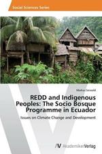 REDD and Indigenous Peoples: The Socio Bosque Programme in Ecuador