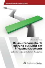 Ressourcenorientierte Fuhrung aus Sicht des Pflegemanagements