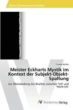 Meister Eckharts Mystik im Kontext der Subjekt-Objekt-Spaltung