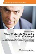 Silver Worker als Chance im Fachkraftemangel