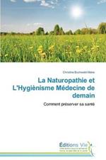 La Naturopathie Et l'Hygienisme Medecine de Demain