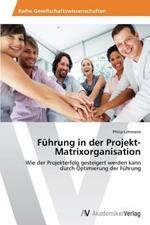 Fuhrung in der Projekt-Matrixorganisation