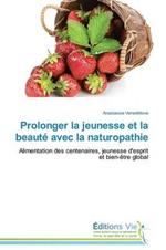 Prolonger La Jeunesse Et La Beaute Avec La Naturopathie