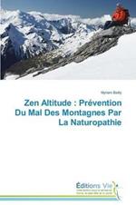 Zen Altitude: Prevention Du Mal Des Montagnes Par La Naturopathie