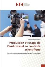 Production Et Usage de Laudiovisuel En Contexte Scientifique