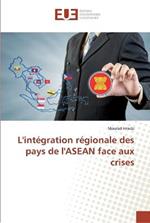 L'integration regionale des pays de l'ASEAN face aux crises