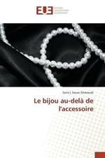 Le Bijou Au-Dela de Laccessoire