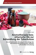 Aromatherapie bzw. atherische OEle zur Behandlung der Tuberkulose