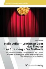 Stella Adler - Lektionen uber das Theater Lee Strasberg - Die Methode