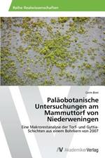 Palaobotanische Untersuchungen am Mammuttorf von Niederweningen