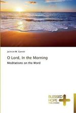 O Lord, In the Morning