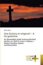 Sine Ecclesia et religione? - A hit gyozelme