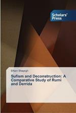 Sufism and Deconstruction: A Comparative Study of Rumi and Derrida