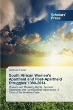 South African Women's Apartheid and Post-Apartheid Struggles: 1980-2014