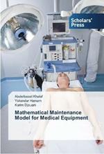 Mathematical Maintenance Model for Medical Equipment