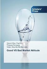 Good VS Bad Market Attitude